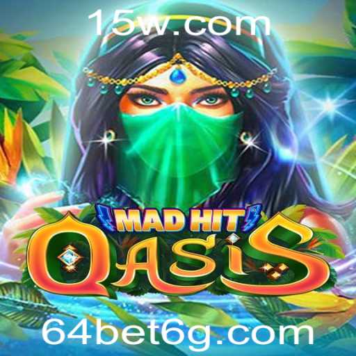 MadHitOasis: Descubra o Empolgante Mundo do Jogo com a Chave 64bet