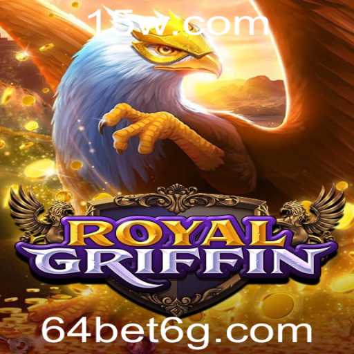Descubra o Fascinante Mundo de RoyalGriffin: Aventuras e Estratégia com 64bet